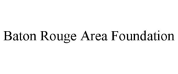 BATON ROUGE AREA FOUNDATION trademark
