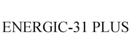 ENERGIC-31 PLUS trademark