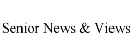 SENIOR NEWS & VIEWS trademark