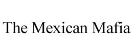 THE MEXICAN MAFIA trademark