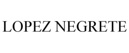LOPEZ NEGRETE trademark