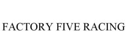 FACTORY FIVE RACING trademark