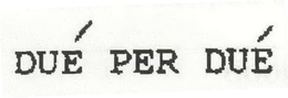 DUÉ PER DUÉ trademark