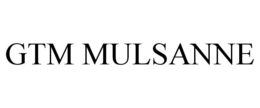 GTM MULSANNE trademark