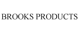 BROOKS PRODUCTS trademark