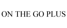 ON THE GO PLUS trademark