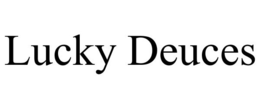 LUCKY DEUCES trademark