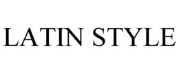 LATIN STYLE trademark