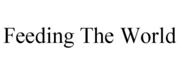 FEEDING THE WORLD trademark