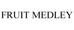 FRUIT MEDLEY trademark