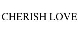 CHERISH LOVE trademark