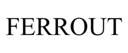 FERROUT trademark