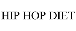 HIP HOP DIET trademark