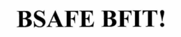 BSAFE BFIT! trademark