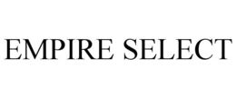EMPIRE SELECT trademark