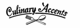 CULINARY ACCENTS trademark