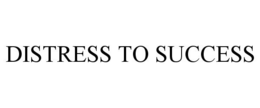 DISTRESS TO SUCCESS trademark