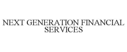 NEXT GENERATION FINANCIAL SERVICES trademark