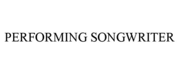 PERFORMING SONGWRITER trademark
