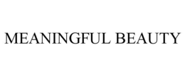 MEANINGFUL BEAUTY trademark