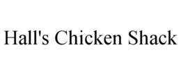 HALL'S CHICKEN SHACK trademark
