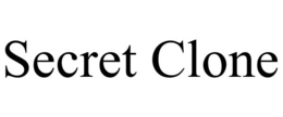 SECRET CLONE trademark