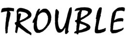 TROUBLE trademark