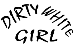 DIRTY WHITE GIRL trademark