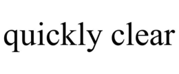 QUICKLY CLEAR trademark