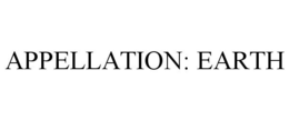APPELLATION: EARTH trademark