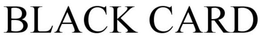BLACK CARD trademark