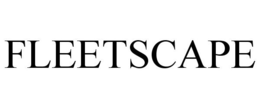 FLEETSCAPE trademark