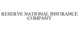 RESERVE NATIONAL INSURANCE COMPANY trademark