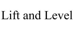 LIFT AND LEVEL trademark