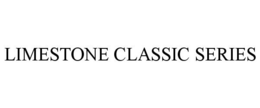LIMESTONE CLASSIC SERIES trademark