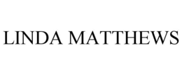 LINDA MATTHEWS trademark