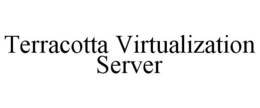 TERRACOTTA VIRTUALIZATION SERVER trademark