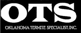 OTS OKLAHOMA TERMITE SPECIALIST trademark