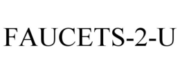 FAUCETS-2-U trademark