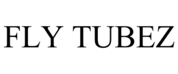 FLY TUBEZ trademark