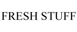 FRESH STUFF trademark