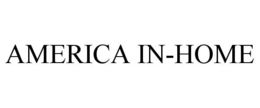 AMERICA IN-HOME trademark