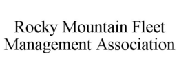 ROCKY MOUNTAIN FLEET MANAGEMENT ASSOCIATION trademark