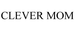 CLEVER MOM trademark
