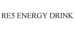 RE5 ENERGY DRINK trademark