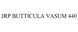 JRP BUTTICULA VASUM 440 trademark