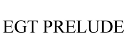 EGT PRELUDE trademark