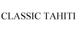 CLASSIC TAHITI trademark