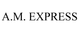A.M. EXPRESS trademark