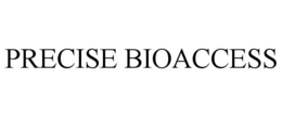 PRECISE BIOACCESS trademark
